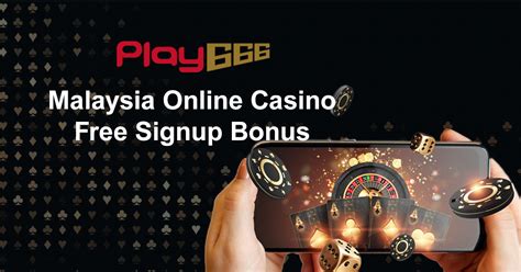 online casino signup bonus malaysia
