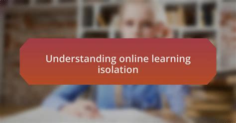 Online Learning Isolation