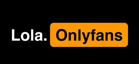 onlyfans lola only