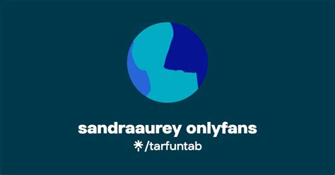 onlyfans sandraaurey leaks