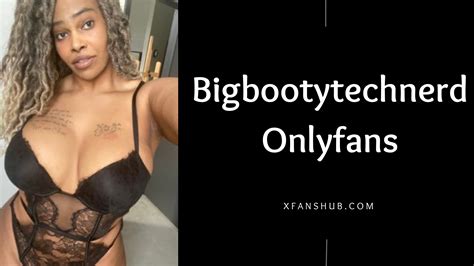 onlyfans tech nerd booty big
