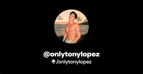 onlytonylopez Biography Facts