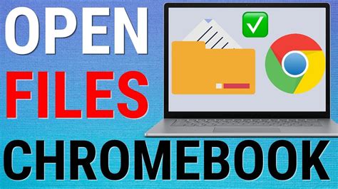 Open Files With Chromebook