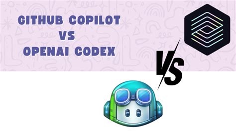 openai codex vs github copilot