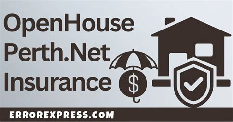 The Ultimate Guide to "openhouseperth net insurance contact" for Smart Insurance Decisions