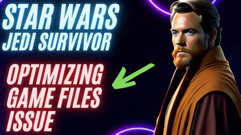 optimizing game files jedi survivor