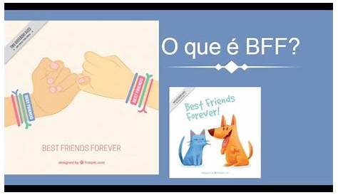 O que significa BFF? - YouTube