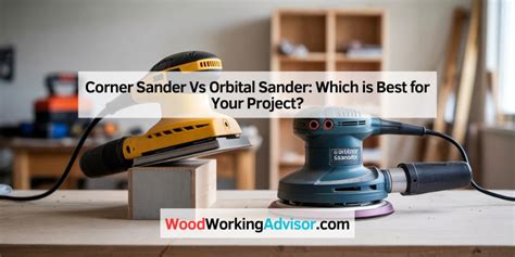 Orbital Sander Vs Corner Sander