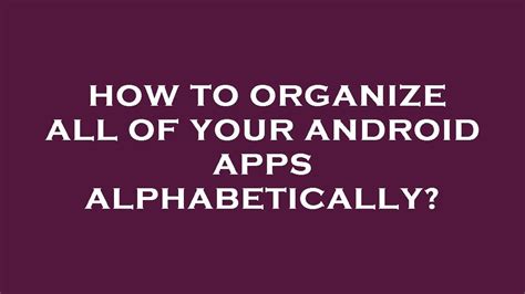 Organize Apps Alphabetically Android