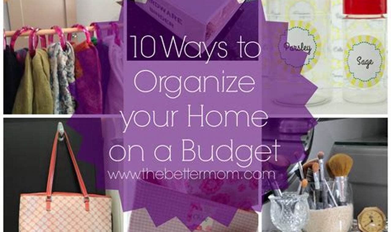 Organizing on a Budget: Frugal Tips to Keep Your Home Tidy