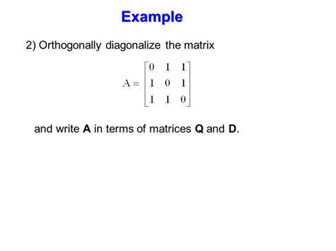 Orthogonally Diagonalizable Matrix Example