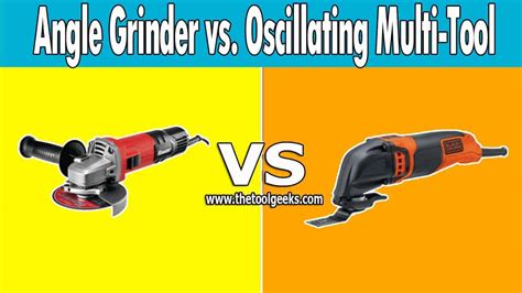 Oscillating Multi Tool Vs Angle Grinder