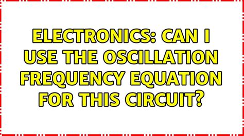 Oscillation In Electronics Can Be Defined As