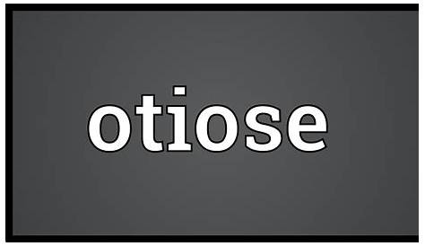 Otiose Meaning In English Definition What Is