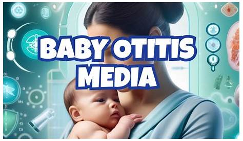 Otitis Media Treatment In Children From The Very Birth Bebezclub