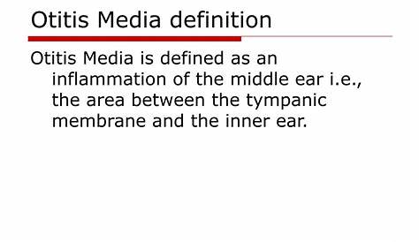 Otitis Media Definition Inflammation Of The Middle Ear Ppt Download