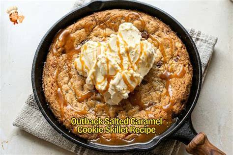 Outback’s Salted Caramel Cookie Skillet Recipe Salted caramel