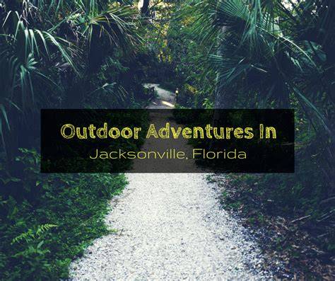 outdoor adventures jacksonville fl