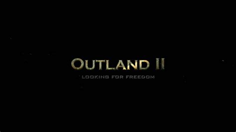 outland 2   looking for freedom