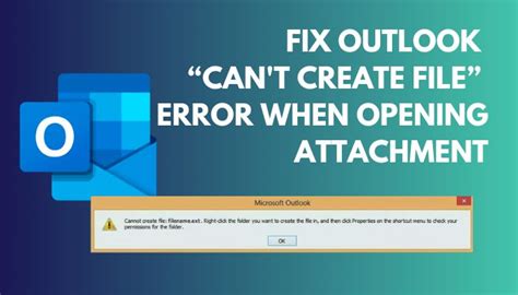 Outlook Cannot Create File Error When Opening Attachment