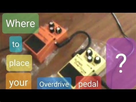 Overdrive Pedal Placement