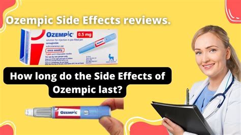 ozempic side effects how long do they last