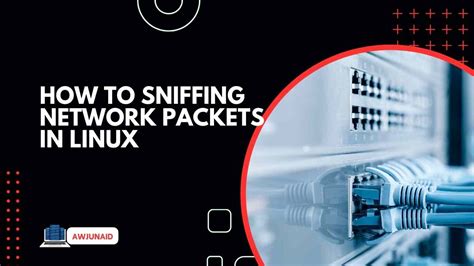 Packet Sniffing Tools For Linux