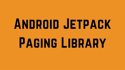 Paging Library Android Jetpack