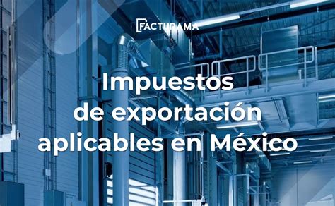 pago de impuestos en aduana mexico