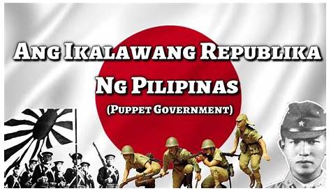 ANG PAGTATATAG NG IKALAWANG REPUBLIKA NG PILIPINAS | PUPPET GOVERNMENT