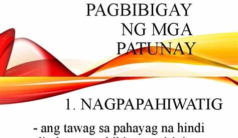 A. Panuto: Tukuyin ang mga pahayag na nagbibigay - patunay sa mga