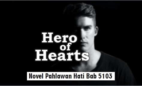Novel Pahlawan Hati Bab 5306 Cerita XH