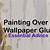 painting over wallpaper glue