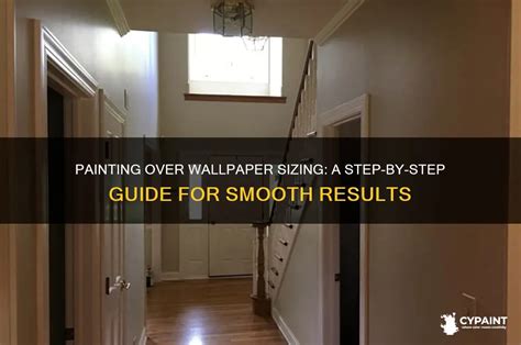 Painting Over Wallpaper Sizing