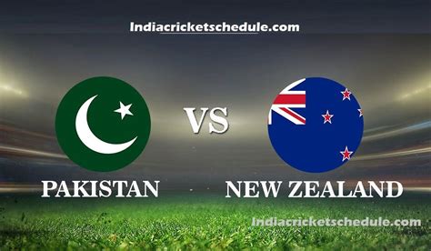 pakistan vs new zealand schedule time