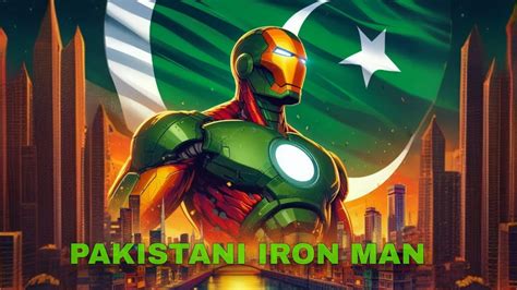 Pakistani Iron Man