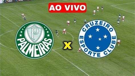 palmeiras e cruzeiro ao vivo com imagens