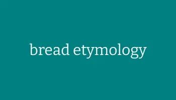 Pan Bread Etymology