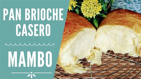 Pan Brioche Mambo