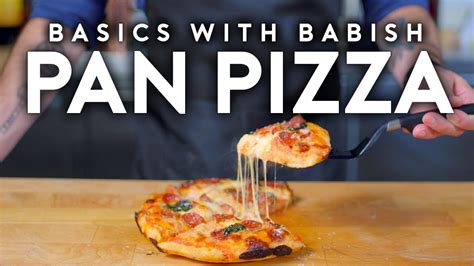 pan pizza basics with babish