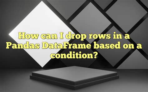 pandas dataframe drop rows based on condition