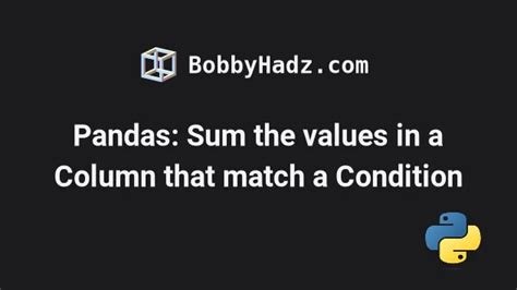 pandas sum column values based on condition
