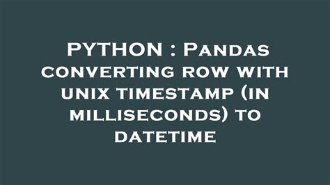 pandas to unix timestamp