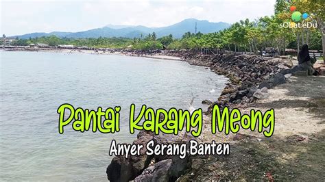 Pantai Karang Meong Anyer: Wisata Pantai Yang Menawan