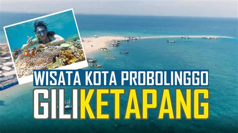 Pantai Probolinggo Gili Ketapang: Pesona Wisata Di Tahun 2023