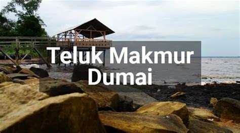 Pantai Teluk Makmur Dumai: Menikmati Pesona Wisata Pantai Yang Menawan