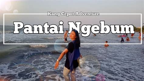 Pantai Ngebum Kaliwungu Merbuh Mororejo Kabupaten Kendal Jawa Tengah