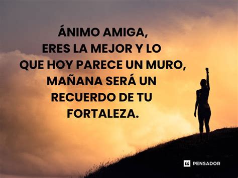 Frases Bonitas Para Animar A Una Amiga Grandiosos Mensajes Cristianos