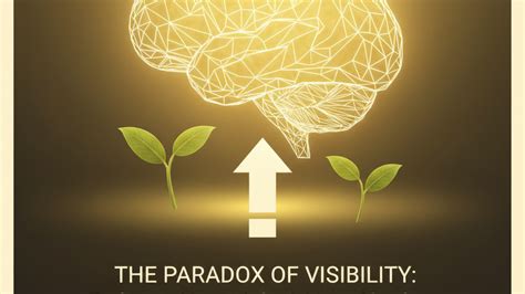 paradox of visibility