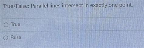 parallel lines intersect in exactly one point true or false